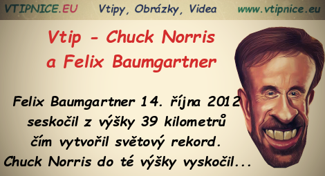 Vtipy - chuck norris a felix baumgartner